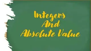Integers and Absolute Value