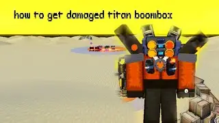 How to get damaged titan boombox in sbsd