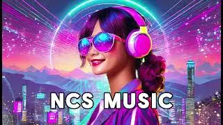 NCS Music 2024 🔥 NCS Best of Popular Songs 🔥 #1