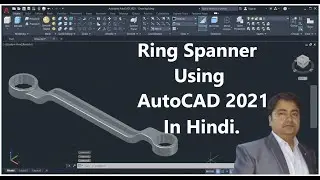 Ring Spanner Using AutoCAD 2021 3D in Hindi.