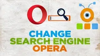 How to Change Search Engine in Opera Browser