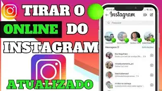 Atualizado!! COMO TIRAR O ONLINE DO INSTAGRAM