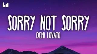 Demi Lovato - Sorry Not Sorry (Lyrics)