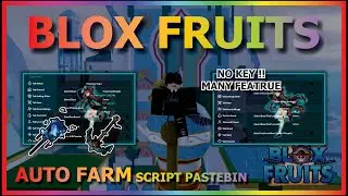 BLOX FRUITS Script Pastebin 2024 AUTO FARM | SUPER ATTACK | AUTO SEA EVENT FULLY & MORE (NO KEY)