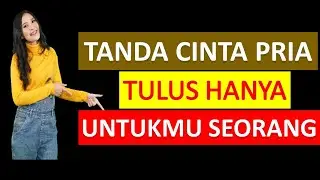 Tanda Cinta Pria Tulus Hanya Untukmu Seorang