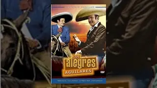 Los Alegres Aguilares - Película Completa