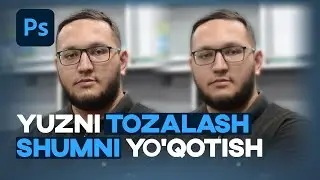 Photoshopda yuzni tozalash va shumni yo'qotish oson usuli