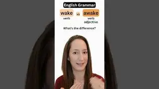 Confusing words: WAKE, AWAKE, WAKE UP