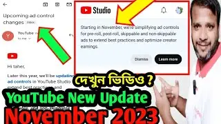 Upcoming Ad Control Changes Starting In November 2023 | YouTube New Update Creator Earnings Turn Ads