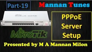 MikroTik Router Configuration || PPPoE Server Setup Full Configuration || Mannan Tunes