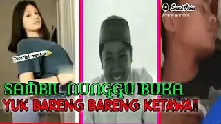 SAMBIL NUNGGU BUKA PUASA, LEBIH BAIK SAMBIL KETAWA 😂😂!