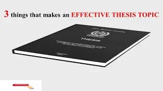 3 Characteristics of an EFFECTIVE THESIS TOPIC