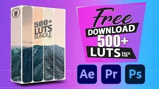 LUTS  big collection pack Free for | Adobe Photoshop Adobe Premiere pro and Adobe After Effects