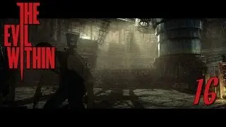 The Evil Within - Playthrough/ Walkthrough - The Craftsman's Tools - Chapter 10 - Part 16