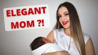 Elegant With a Newborn?! (7 Tips to Make You Feel Better)