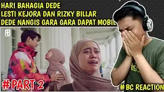 #PART 2 TERHARU | DEDE LESTI NANGIS DAPAT HADIAH MOBIL DARI RIZKY BILLAR | REACTION