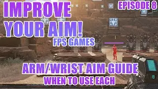 How to improve your aim in FPS games EP:8 Arm & Wrist Aiming guide
