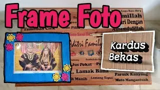 Cara Membuat Bingkai Foto dari Kardus Bekas - Frame Foto / How To Make?