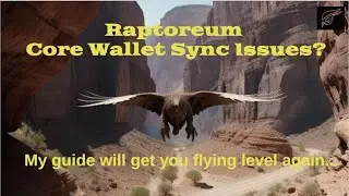Raptoreum Core Wallet sync issues?  I'll help you get it running again with an update and bootstrap!