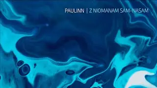 PAULINN - Dziŭny Naš Śviet
