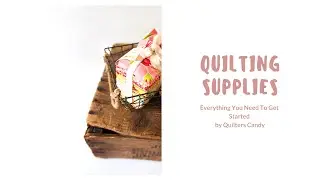 Quilting Supplies - Quilters Candy