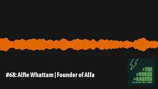 The Coder Career Episode 68 | Alfie Whattam (Founder of Alfa)