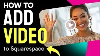 How to ADD Video to Squarespace (Step by Step)