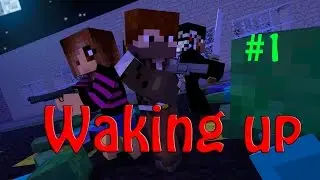 Minecraft - Waking Up - #1 - Начало!