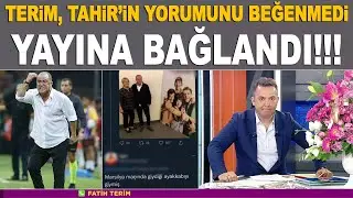 Tahir Sarıkaya'nın yaptığı yorumu beğenmeyen Fatih Terim yayına bağlandı!