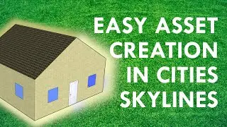 Cities Skylines Asset Creation Tutorial