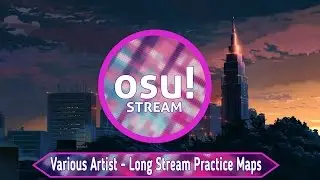 Osu! Various Artist   Long Stream Practice Maps