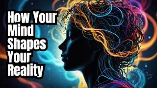 Unlocking Your Mind: How Your Thoughts Shape Reality