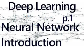 Deep Learning with Neural Networks and TensorFlow Introduction