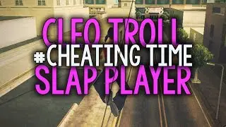 [SAMP 0.3.7] CLEO TROLL Slap Player ● Belciuu