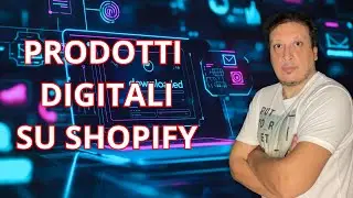 Come vendere prodotti digitali su Shopify