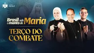 Terço do Combate | Brasil sob o manto de Maria | Instituto Hesed - 19/05