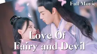【ENG SUB】Full Movie Version丨Love of Fairy and Devil丨Can Lan Jue丨苍岚决