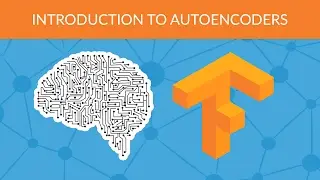 Deep Learning with Tensorflow - Introduction to Autoencoders