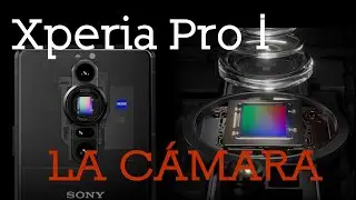 La cámara: Xperia Pro I Ahora SI, SONY, ESTO SI ES PARA VLOGERS, pero con DINERO* Sony Xperia Pro-I