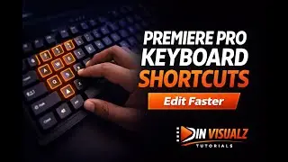 Premiere Pro Keyboard Shortcuts  Edit Faster Like a Pro Beginner Guide
