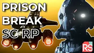 Star Citizen RP - Prison Break - /w RedShift Org