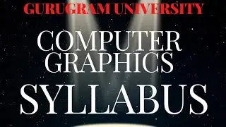 Computer Graphics Syllabus ||Gurugram University Syllabus|| 