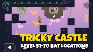 Tricky Castle WITCH TOWER Level 51-70 BAT LOCATIONS Walkthrough