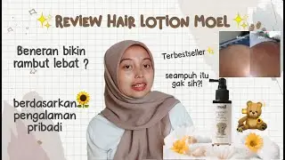 Review Jujur Hair Lotion By Moel