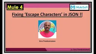 MuleSoft || How to Unescape JSON String back to its Original Format?