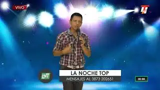 LA NOCHE TOP - 22º PROGRAMA - COMUNICATE CON EL PROGRAMA AL 3873 202651 #TARTAGAL #VIDEOTAR