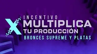 Incentivo Multiplica tu Producción: Bronces Supreme y Platas
