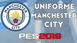 PES 2019 - Uniformes/kits Manchester City (18-19)