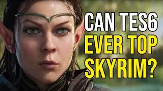 Why The Elder Scrolls 6 Might Never Beat Skyrim
