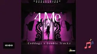 Coddagz - 4 Me (Prod By Double Trackz)